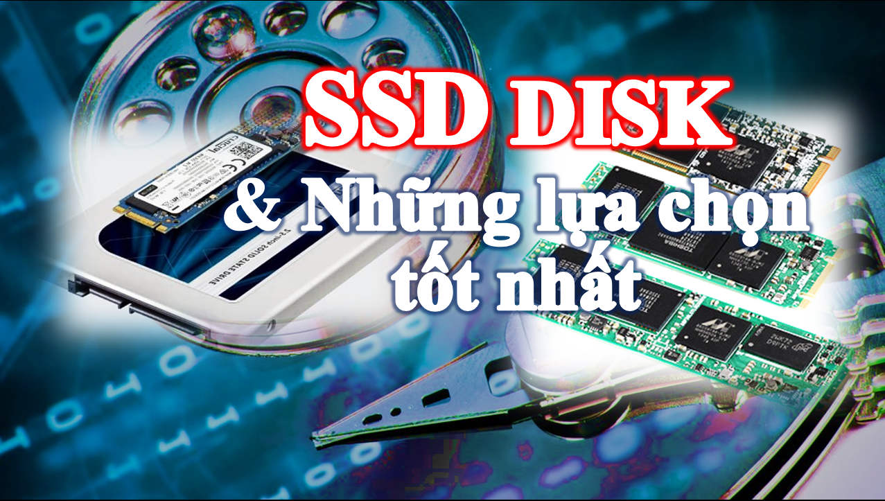 SSD và Những lựa chọn tốt nhất???